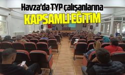 Havza'da TYP çalışanlarına kapsamlı eğitim