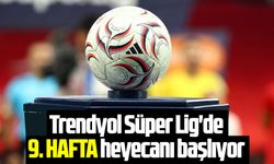 Trendyol Süper Lig'de 9. hafta heyecanı başlıyor