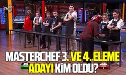 MasterChef 3. ve 4. eleme adayı kim oldu?