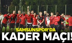 Samsunspor'da kader maçı!