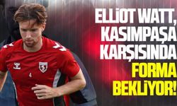 Samsunsporlu Watt, Kasımpaşa karşısında forma bekliyor!