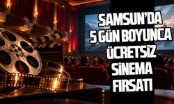 Samsun'da 5 gün boyunca ücretsiz sinema keyfi