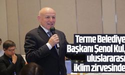 Terme Belediye Başkanı Şenol Kul, uluslararası iklim zirvesinde