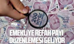 Emekliye refah payı düzenlemesi geliyor