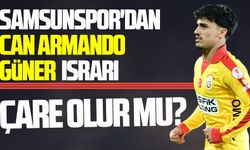 Samsunspor'dan Can Armando Güner harekatı
