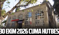 30 Ekim 2026 Cuma Hutbesi
