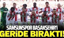 Samsunspor Başakşehir'i geride bıraktı!