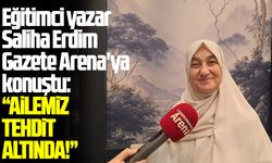 Eğitimci yazar Erdim Gazete Arena'ya konuştu:  Ailemiz tehdit altında!