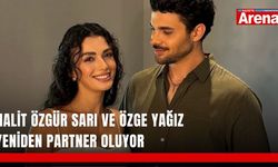 Halit Özgür Sarı ve Özge Yağız yeniden partner oluyor