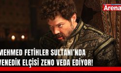 Mehmed Fetihler Sultanı’nda Venedik Elçisi Zeno veda ediyor!