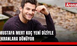Mustafa Mert Koç yeni diziyle ekranlara dönüyor