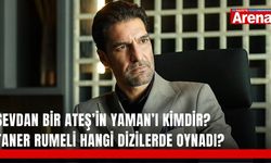 Sevdan Bir Ateş’in Yaman’ı kimdir? Taner Rumeli hangi dizilerde oynadı?
