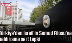 Türkiye’den İsrail’in Sumud Filosu’na saldırısına sert tepki