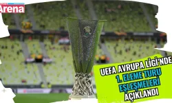 UEFA Avrupa Ligi’nde 1. eleme turu eşleşmeleri açıklandı