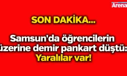 Samsun'da öğrencilerin üzerine demir pankart düştü: Yaralılar var!