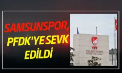 Samsunspor, PFDK'ye sevk edildi