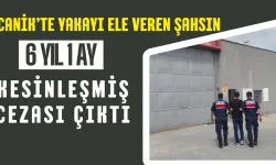Caik'te yakayı ele veren şahsın 6 yıl 1 ay kesinleşmiş cezası çıktı