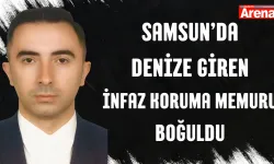 Samsun'da denize giren infaz koruma memuru boğuldu
