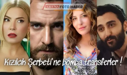 Kızılcık Şerbeti'ne bomba transferler !