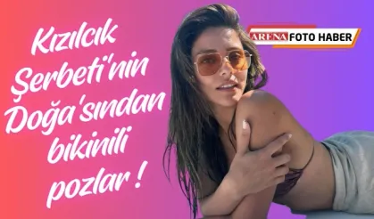 Kızılcık Şerbeti'nin Doğa'sından bikinili pozlar !