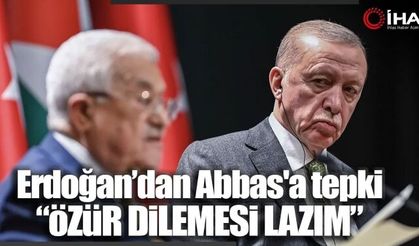 Cumhurbaşkanı Erdoğandan Mahmud Abbasa Tepki: Bizden Ayrıca Özür Dilemesi Lazım