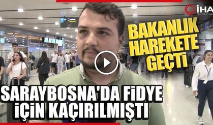 Saraybosnada Fidye İçin Kaçırılan Muhammed Çolak İstanbula Geldi