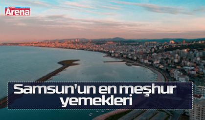 Samsun'un en meşhur yemekleri