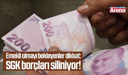 Emekli olmayı bekleyenler dikkat: SGK borçları siliniyor!