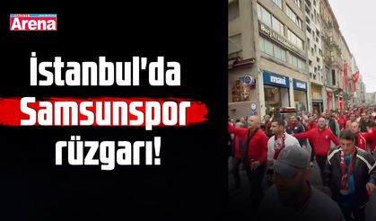 İstanbul'da Samsunspor rüzgarı!
