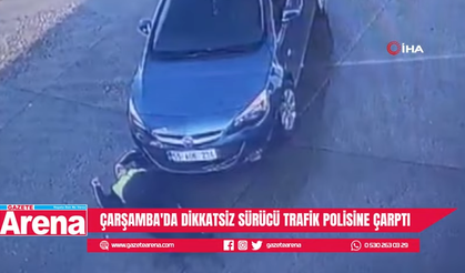 Çarşamba'da dikkatsiz sürücü trafik polisine çarptı