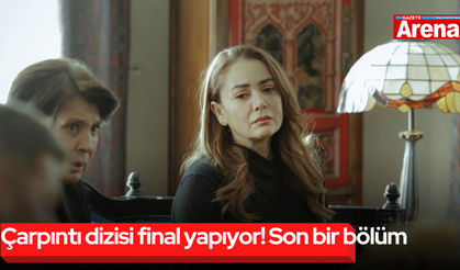 Çarpıntı dizisi final yapıyor! Son bir bölüm