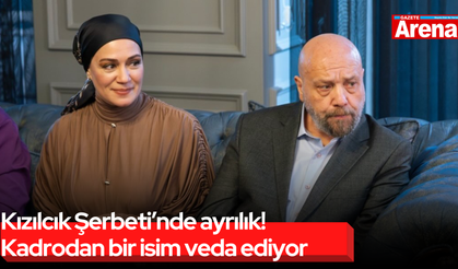 Kızılcık Şerbeti’nde ayrılık! Kadrodan bir isim veda ediyor