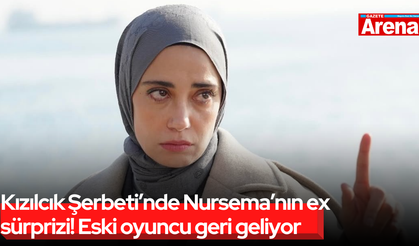 Kızılcık Şerbeti’nde Nursema’nın ex sürprizi!