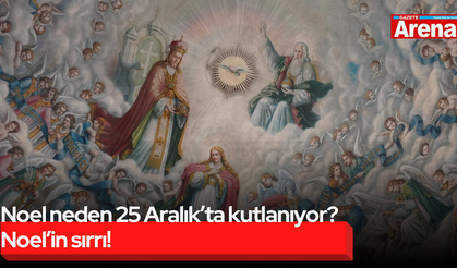 Noel neden 25 Aralık’ta kutlanıyor? Noel’in sırrı!