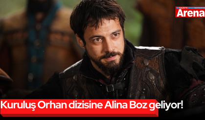 Kuruluş Orhan dizisine Alina Boz geliyor!