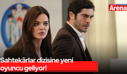 Sahtekârlar dizisine yeni oyuncu geliyor!