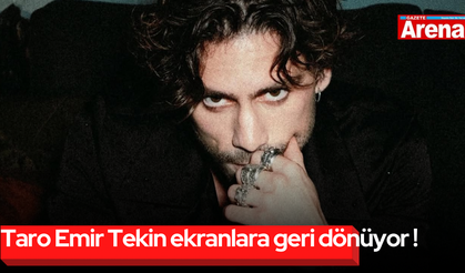 Taro Emir Tekin ekranlara geri dönüyor !