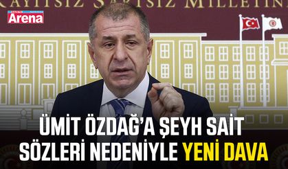 Ümit Özdağ’a Şeyh Sait sözleri nedeniyle yeni dava