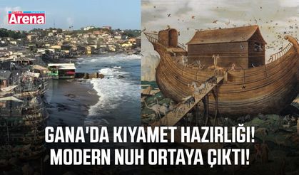 Gana'da kıyamet hazırlığı! Modern Nuh ortaya çıktı!