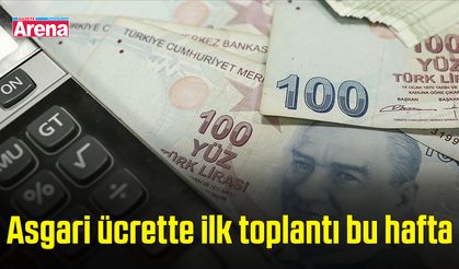 Asgari ücrette ilk toplantı bu hafta