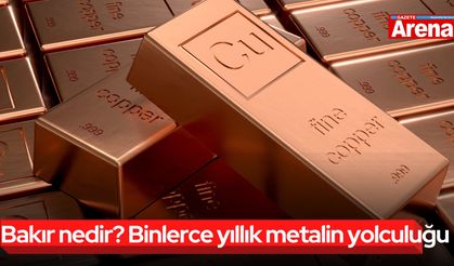 Bakır nedir? Binlerce yıllık metalin yolculuğu