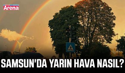 Samsun'da yarın hava nasıl olacak?