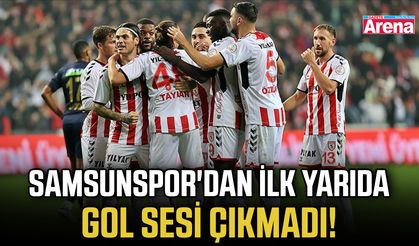 Samsunspor'dan ilk yarıda gol sesi çıkmadı!