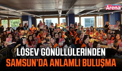 LÖSEV gönüllülerinden Samsun’da anlamlı buluşma