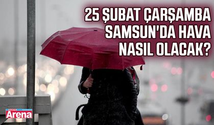 25 Şubat Çarşamba Samsun'da hava nasıl olacak?