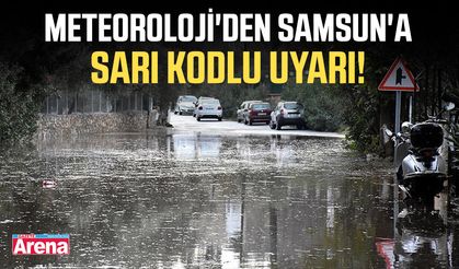 Meteoroloji'den Samsun'a sarı kodlu uyarı!