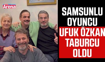 Samsunlu oyuncu Ufuk Özkan taburcu oldu