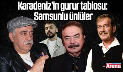 Karadeniz’in gurur tablosu: Samsunlu ünlüler