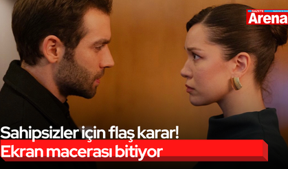 Sahipsizler dizisi için flaş karar! Ekran macerası bitiyor