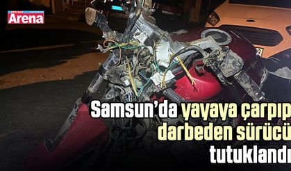Samsun’da yayaya çarpıp darbeden sürücü tutuklandı
